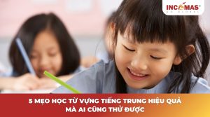 Mẹo học từ vựng tiếng Trung