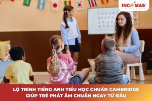 Tiếng Anh tiểu học chuẩn Cambridge