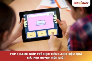 game giúp trẻ học tiếng Anh