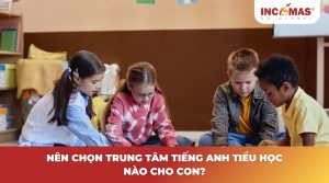 Trung tâm tiếng Anh tiểu học