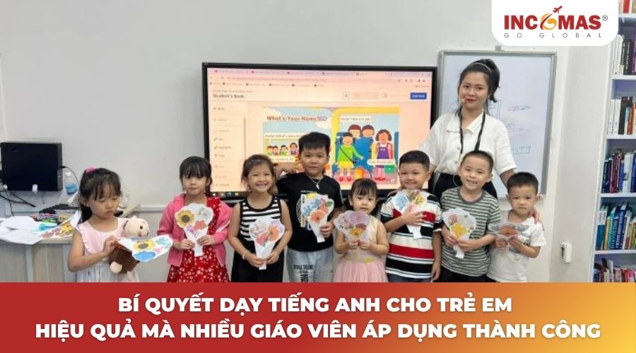 Dạy tiếng Anh cho trẻ em hiệu quả