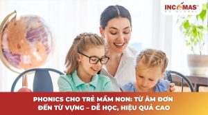 Phonics cho trẻ mầm non