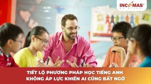 Học tiếng Anh không áp lực